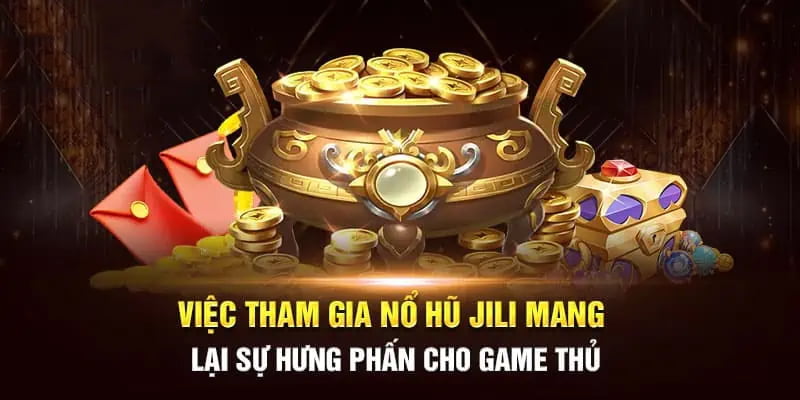 Giá trị Jackpot siêu hời khi tham gia vào sảnh game 